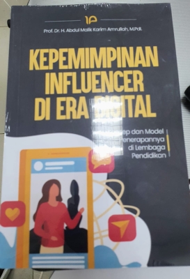 ULASAN DAN ANALISA RESENSI BUKU KEPEMIMPINAN INFLUENCER DI ERA DIGITAL KARYA Prof. Dr. H. Abdul Malik Karim Amrullah, M.Pd.I.